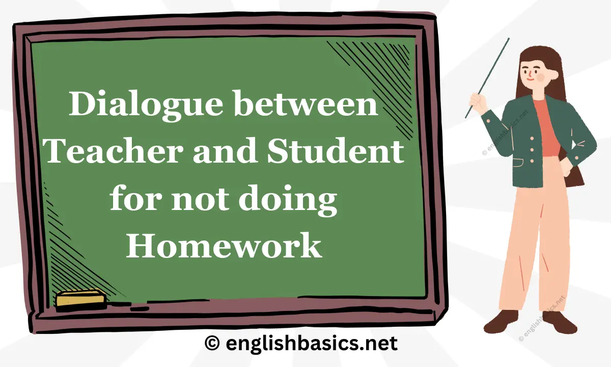 dialogue between teacher and student for not doing homework