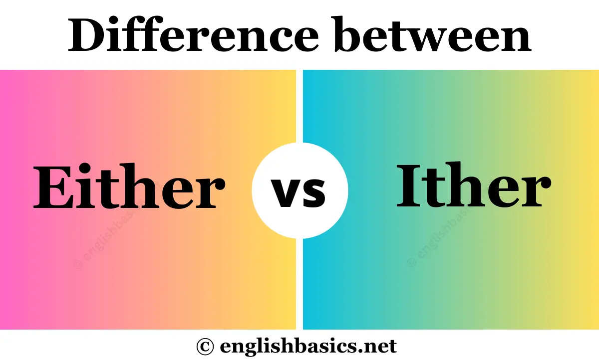 either-vs-ither-what-s-the-difference-english-basics