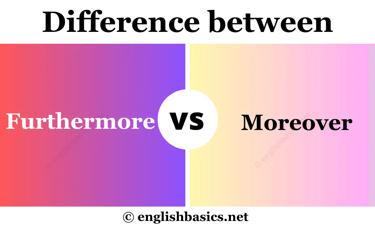 Furthermore Vs Moreover What s The Difference English Basics